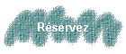 R�servez