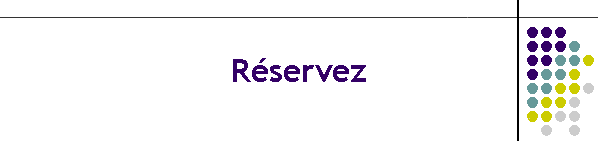 R�servez